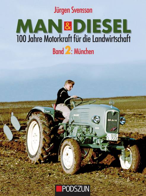 100 Jahre Motorkraft für die Landwirtschaft Band 2: München  von Jürgen Svrnsson