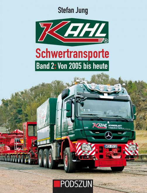 Kahl Schwertransporte Band 2: Von 2005 bis heute