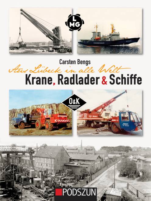 Aus Lübeck in alle Welt: Krane, Radlader & Schiffe